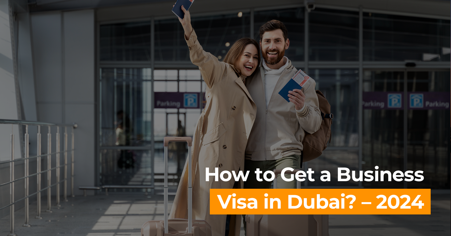 How to Get a Business Visa in Dubai? – 2024